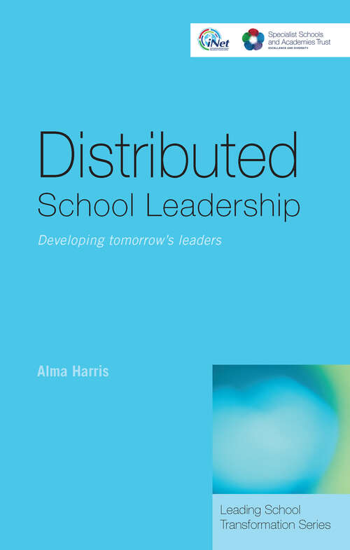 Distributed School Leadership: Developing Tomorrow's Leaders (Leading School Transformation)