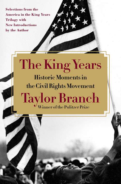 Book cover of The King Years: Historic Moments in the Civil Rights Movement