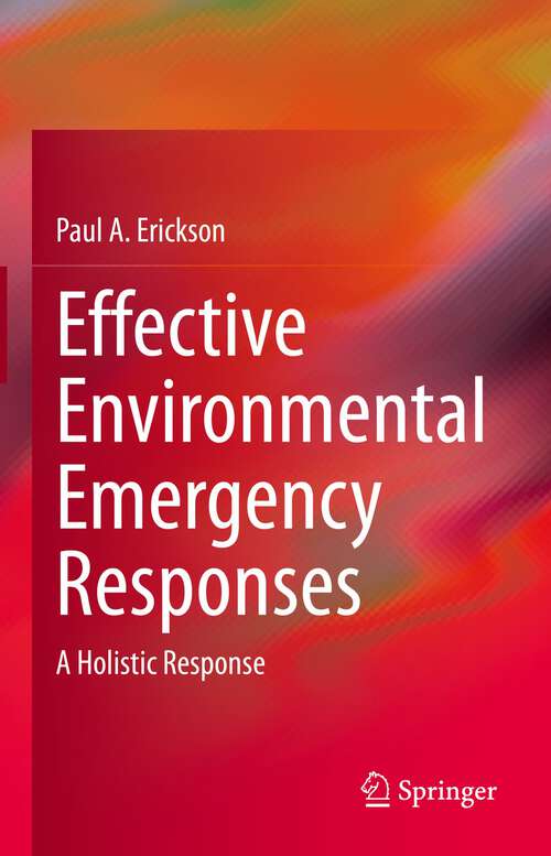 Book cover of Effective Environmental Emergency Responses: A Holistic Response (1st ed. 2022)