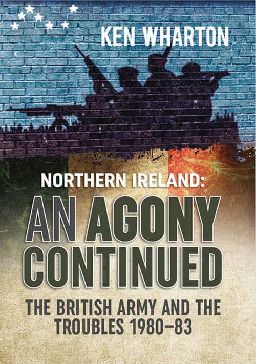 Book cover of Northern Ireland: The British Army and the Troubles 1980–83