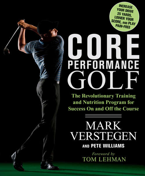 Core Performance Golf: The Revolutionary Training and Nutrition Program for Success On and Off the Cour se (Core Performance)