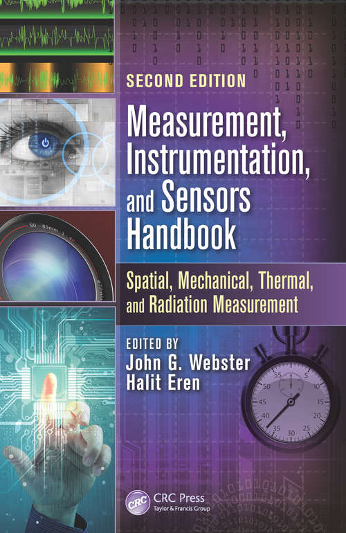 Measurement, Instrumentation, and Sensors Handbook: Spatial, Mechanical, Thermal, and Radiation Measurement (Electrical Engineering Handbook Ser.)