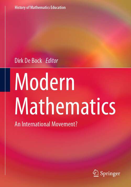 Book cover of Modern Mathematics: An International Movement? (1st ed. 2023) (History of Mathematics Education)