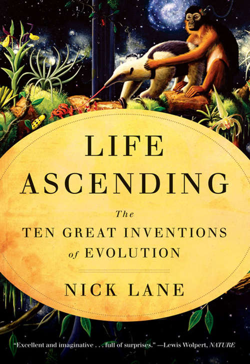 Book cover of Life Ascending: The Ten Great Inventions of Evolution