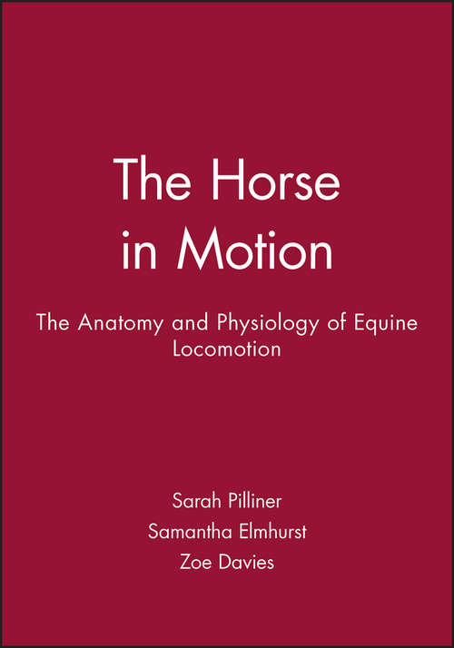 Book cover of The Horse in Motion: The Anatomy and Physiology of Equine Locomotion