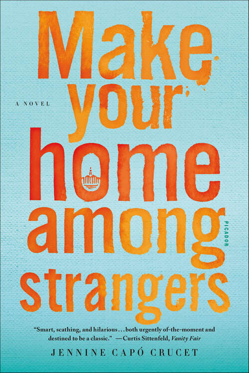Book cover of Make Your Home Among Strangers: A Novel