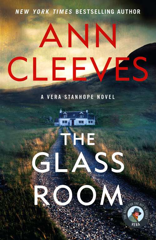 The Glass Room: A Vera Stanhope Mystery (Vera Stanhope #5)