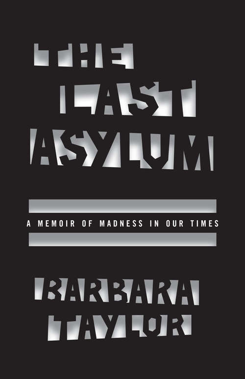 Book cover of The Last Asylum: A Memoir of Madness in Our Times