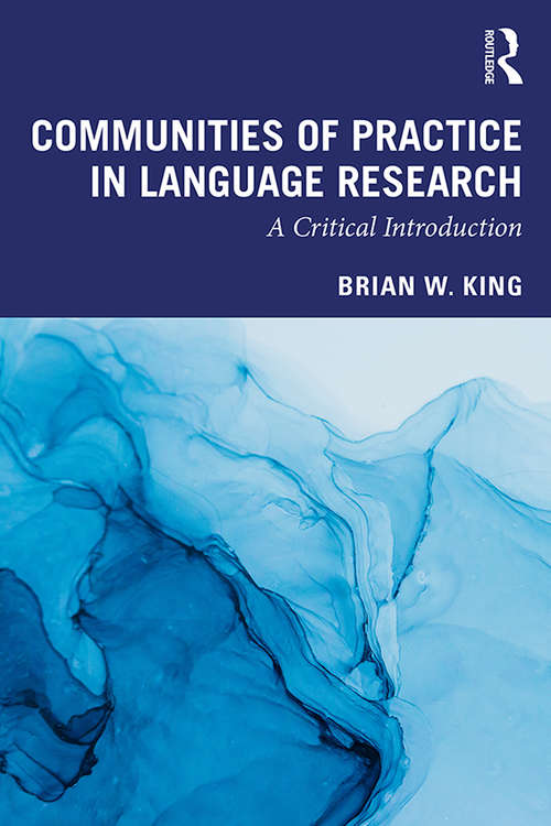 Communities of Practice in Language Research: A Critical Introduction