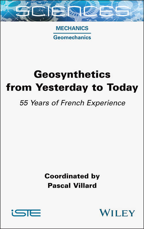 Book cover of Geosynthetics from Yesterday to Today: 55 Years of French Experience (ISTE Invoiced)