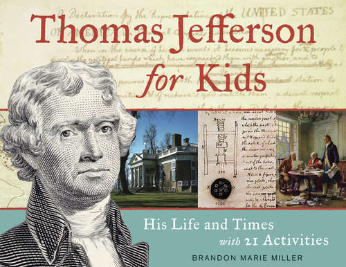 Book cover of Thomas Jefferson for Kids: His Life and Times with 21 Activities