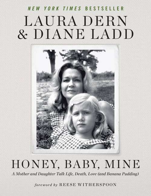 Book cover of Honey, Baby, Mine: A Mother and Daughter Talk Life, Death, Love (and Banana Pudding)
