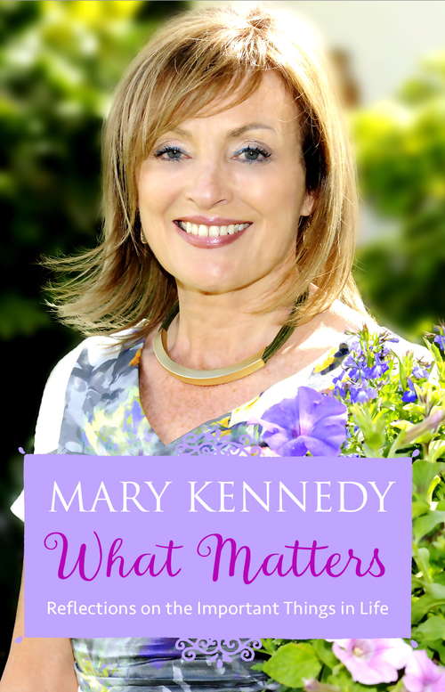 What Matters: Reflections on Important Things in Life