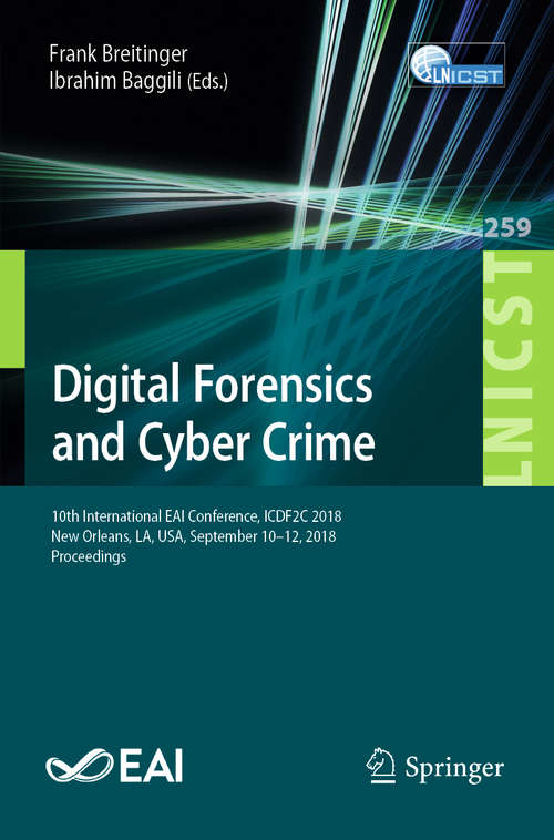 Digital Forensics and Cyber Crime: 7th International Conference, Icdf2c 2015, Seoul, South Korea, October 6-8, 2015. Revised Selected Papers (Lecture Notes of the Institute for Computer Sciences, Social Informatics and Telecommunications Engineering #259)