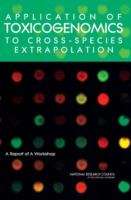 Book cover of Application Of Toxicogenomics To Cross-species Extrapolation