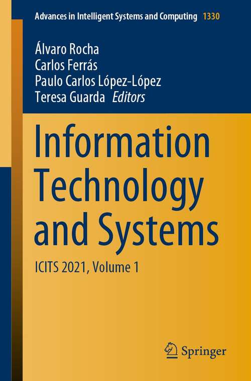 Book cover of Information Technology and Systems: ICITS 2021, Volume 1 (1st ed. 2021) (Advances in Intelligent Systems and Computing #1330)