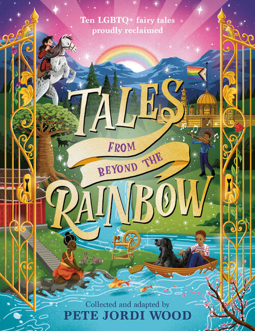 Book cover of Tales from Beyond the Rainbow: Ten LGBTQ+ Fairy Tales Proudly Reclaimed