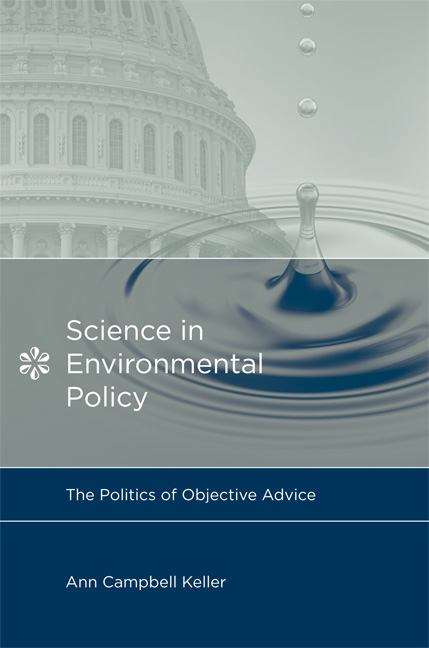 Book cover of Science in Environmental Policy: The Politics of Objective Advice