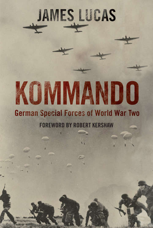 Book cover of Kommando: German Special Forces Of World War Two (Cassell Military Classics Ser.)