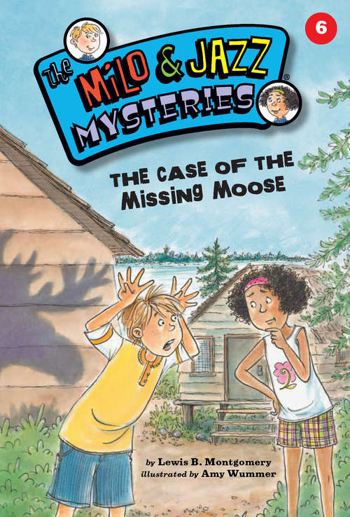 Book cover of The Case of the Missing Moose (The Milo & Jazz Mysteries ®)