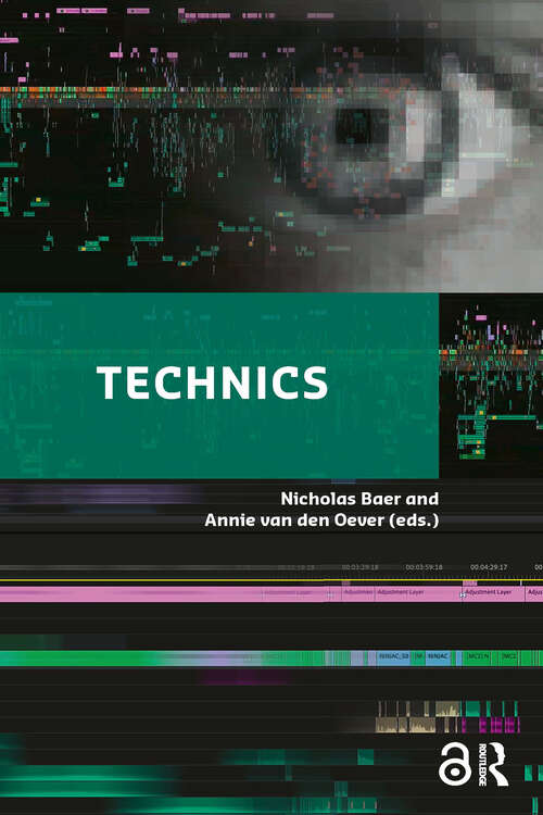 Book cover of Technics: Media in the Digital Age (1) (The Key Debates: Mutations and Appropriations in European Film Studies)