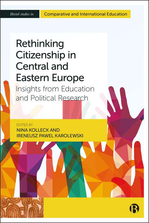 Book cover of Rethinking Citizenship in Central and Eastern Europe: Insights from Education and Political Research (First Edition) (Bristol Studies in Comparative and International Education)