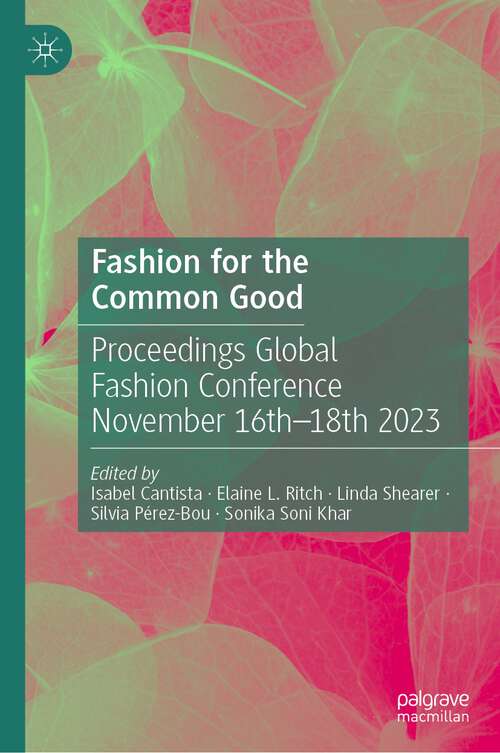 Book cover of Fashion for the Common Good: Proceedings Global Fashion Conference November 16th - 18th 2023 (2024)