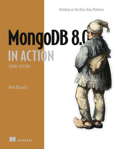 Book cover of MongoDB 8.0 in Action, Third Edition: Building on the Atlas Data Platform (In Action)