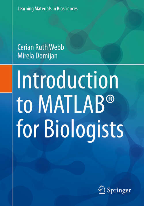 Book cover of Introduction to MATLAB® for Biologists (1st ed. 2019) (Learning Materials in Biosciences)