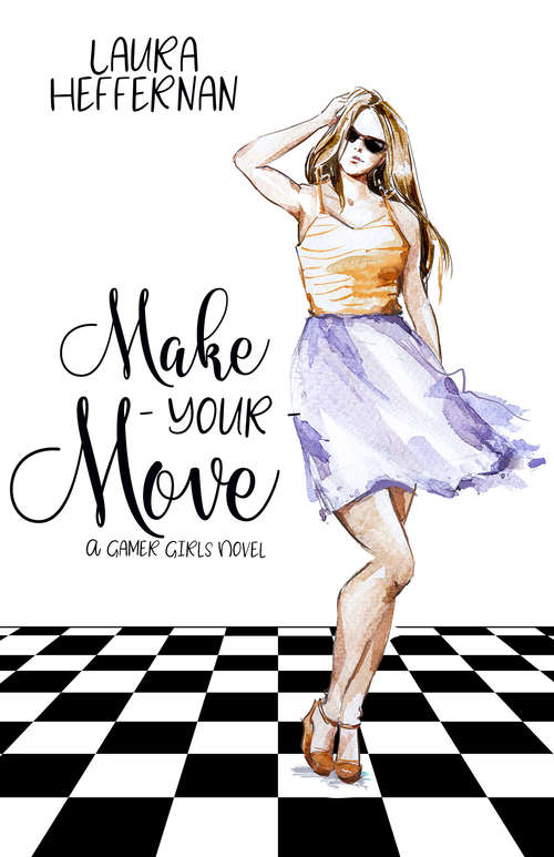 Book cover of Make Your Move (Gamer Girls #3)
