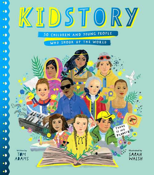 Book cover of Kidstory: 50 Children and Young People Who Shook Up the World (Stories That Shook Up the World)