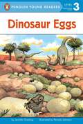 Dinosaur Eggs (Penguin Young Readers, Level 3)
