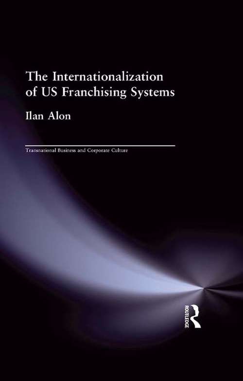 The Internationalization of US Franchising Systems (Transnational Business and Corporate Culture)
