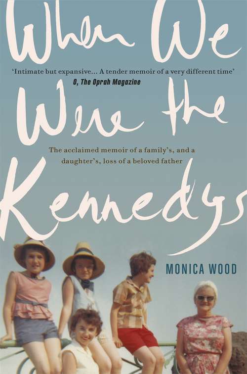 Book cover of When We Were the Kennedys: A moving family memoir of love, loss and strength