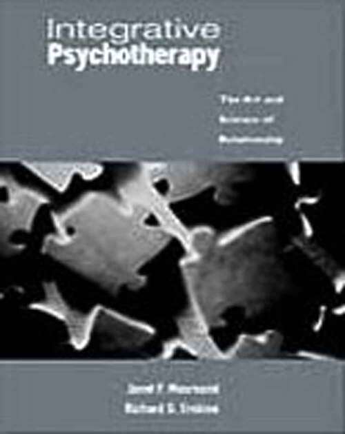 Book cover of Integrative Psychotherapy: The Art and Science of Relationship (Skills, Techniques, & Process)