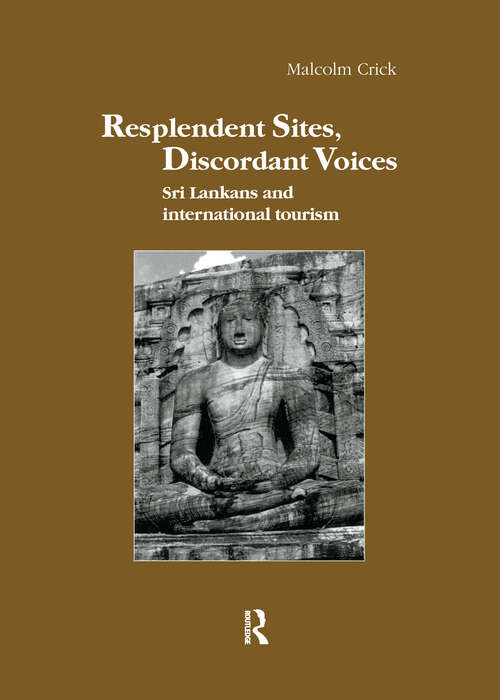 Book cover of Resplendent Sites, Discordant Voices: Sri Lankans and International Tourism (Studies in Anthropology and History: Vol. 8)