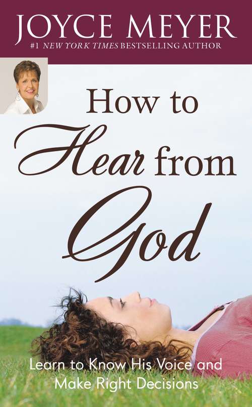 Book cover of How to Hear from God: Learn to Know His Voice and Make Right Decisions
