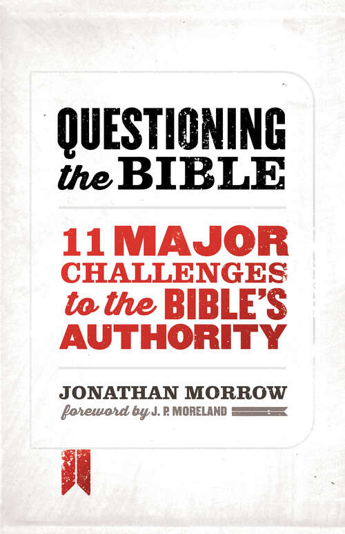 Book cover of Questioning the Bible: 11 Major Challenges to the Bible's Authority (New Edition)