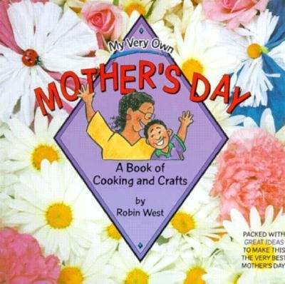 Book cover of My Very Own Mother's Day: A Book of Cooking and Crafts
