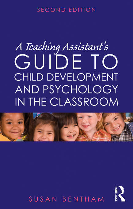 Book cover of A Teaching Assistant's Guide to Child Development and Psychology in the Classroom: Second edition (2)