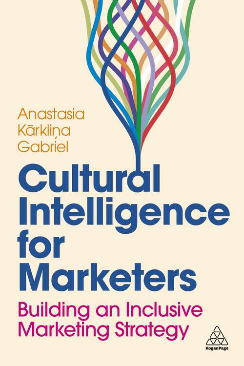 Book cover of Cultural Intelligence for Marketers: Building an Inclusive Marketing Strategy