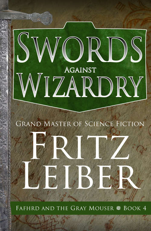 Book cover of Swords Against Wizardry (Fafhrd and the Gray Mouser #4)