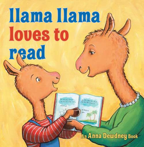 Book cover of Llama Llama Loves to Read (Llama Llama)