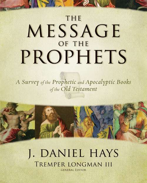 Book cover of The Message of the Prophets: A Survey of the Prophetic and Apocalyptic Books of the Old Testament