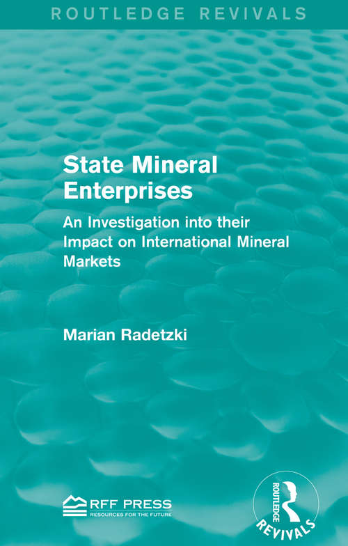 Book cover of State Mineral Enterprises: An Investigation into their Impact on International Mineral Markets (Routledge Revivals)