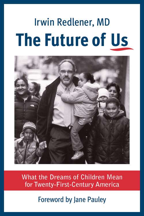 Book cover of The Future of Us: What the Dreams of Children Mean for Twenty-First-Century America