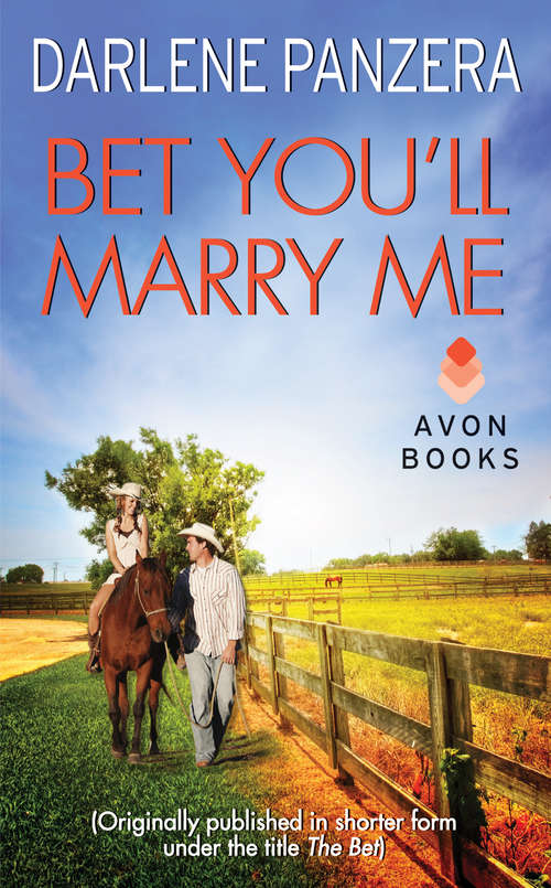 Book cover of Bet You'll Marry Me: (Originally published in shorter form, under the title THE BET, at the end of Debbie Macomber's FAMILY AFFAIR)
