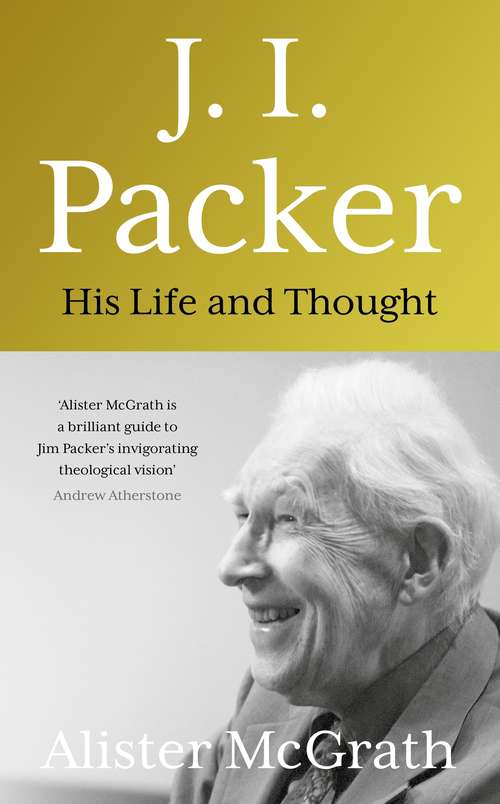 Book cover of J. I. Packer: His life and thought