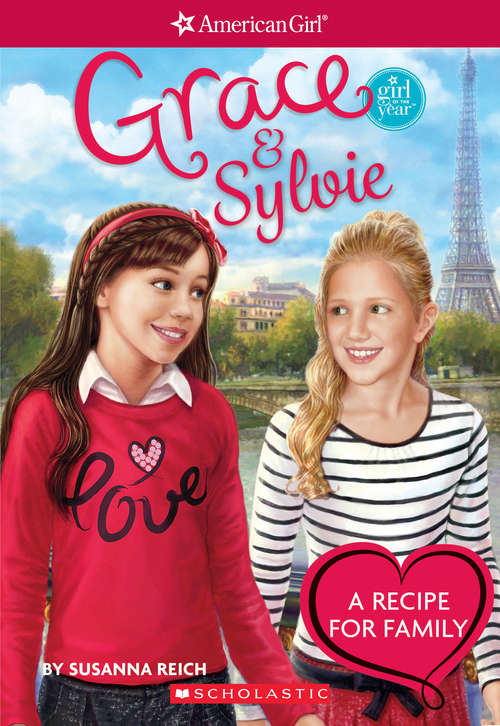 Grace and Sylvie: Girl of the Year 2015) (American Girl: Girl of the Year 2015)