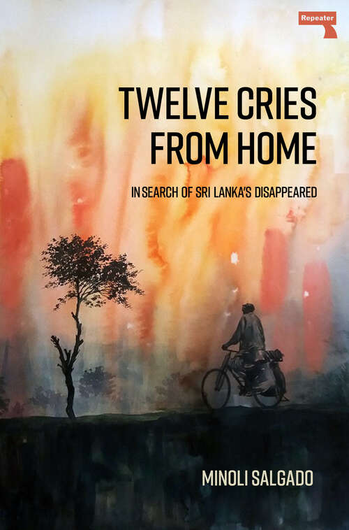 Book cover of Twelve Cries from Home: In Search of Sri Lanka's Disappeared